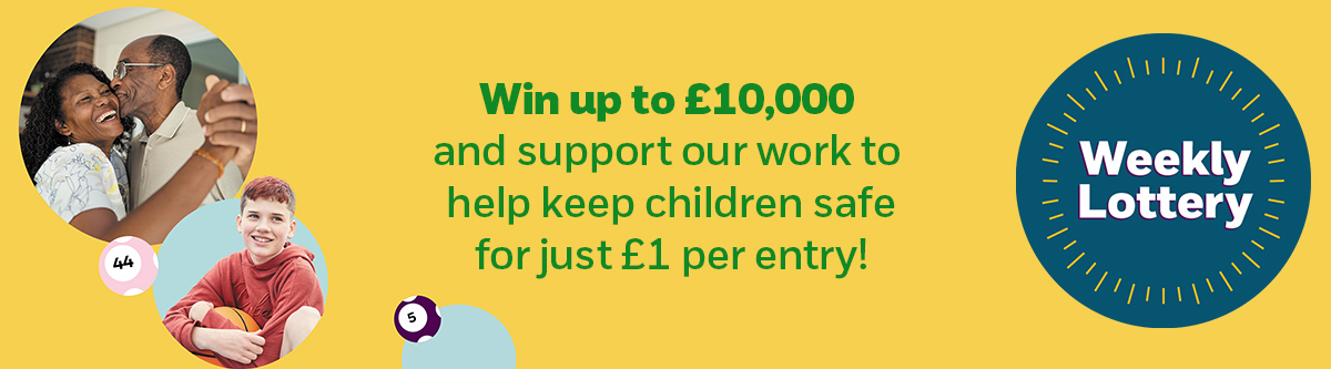 Win up to £10,000 and support our work to help keep children safe for just £1 per entry!